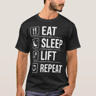 Eat Sleep Lift Repeat - Lustiger Fitness-Fan Fitne T-Shirt