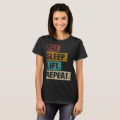 Eat Sleep Lift Repeat Weightlifting Weightlifter T-Shirt (Vorne ganz)