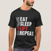 Eat Sleep Lift Wiederholung T-Shirt (Vorderseite)