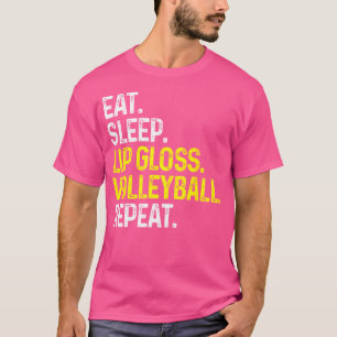 Eat Sleep Lip Gloss Volleyball Wiederholung Funny T-Shirt