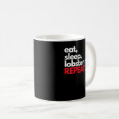 Eat Sleep Lobster Roll Repeat Maine Lobster Ohrts Kaffeetasse (VorderseiteRechts)