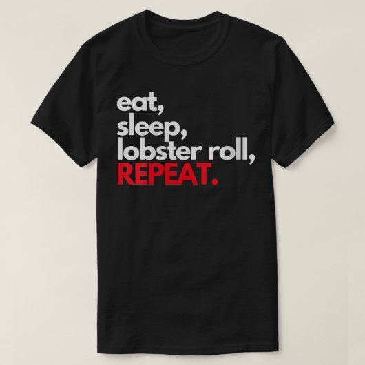 Eat Sleep Lobster Roll Repeat Maine Lobster Ohrts T-Shirt (Design vorne)