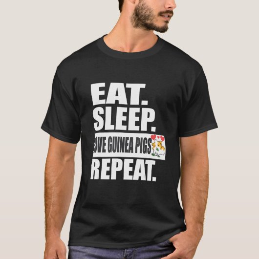 Eat Sleep Love Guinea Pigs Repeat Animal   T-Shirt (Vorderseite)