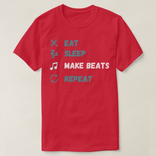 Eat Sleep Make Beats Repeat 4 T-Shirt (Design vorne)