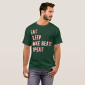 Eat Sleep Make Beats Repeat Funny Beatmaker T-Shirt (Vorne ganz)