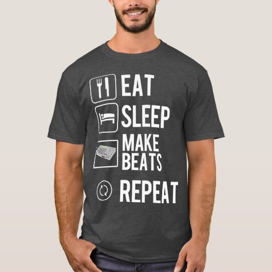 Eat Sleep Make Beats Repeat Hip Hop Music T-Shirt (Vorderseite)