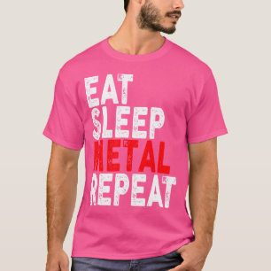 Eat Sleep Metal Repeat Heavy Rock Rave T-Shirt