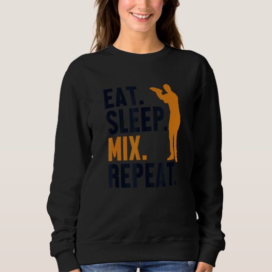Eat Sleep Mix Repeat Bartender Mixologist Barmann Sweatshirt (Vorderseite)