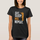 Eat Sleep Mix Repeat Bartender Mixologist Barmann T-Shirt (Vorderseite)