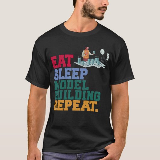 Eat Sleep Model Building Repeat Model Builder Arch T-Shirt (Vorderseite)