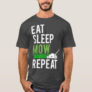 Eat Sleep Mow Wiederholen Funny Grass Mowing T-Shirt