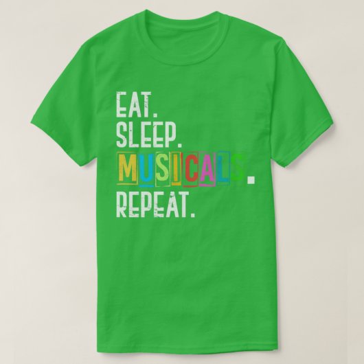 Eat Sleep Musical Repeat Musical T-Shirt (Design vorne)