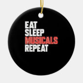 Eat Sleep Musicals wiederholen Keramik Ornament (Vorne)