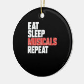 Eat Sleep Musicals wiederholen Keramik Ornament (Links)