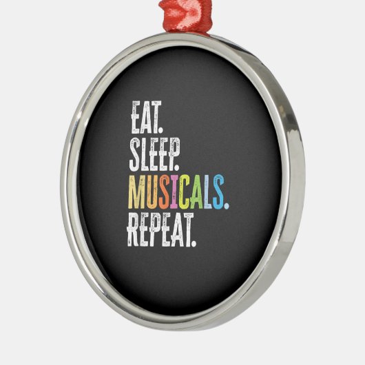 Eat Sleep Musicals wiederholen Ornament Aus Metall (Links)