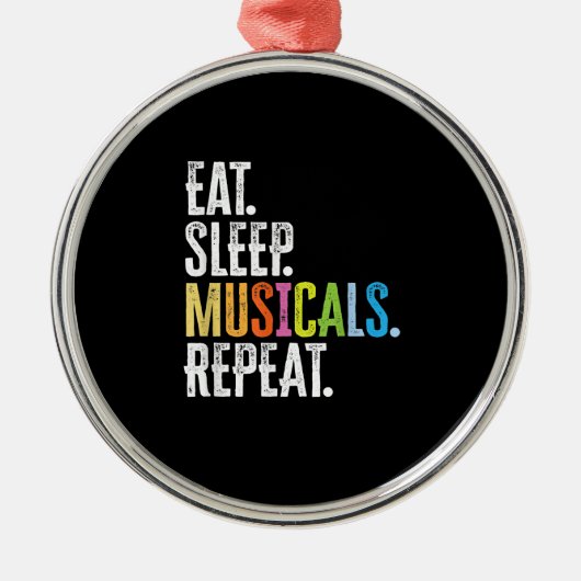 Eat Sleep Musicals wiederholen Ornament Aus Metall (Vorne)
