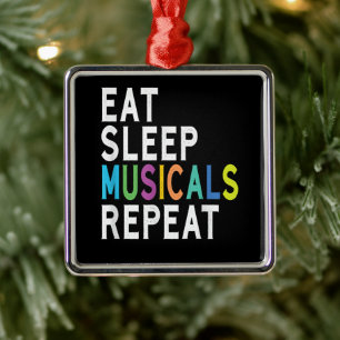 Eat Sleep Musicals wiederholen Ornament Aus Metall