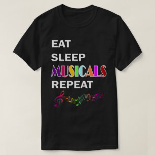 Eat Sleep Musicals Wiederholung Musik Lover Gesche T-Shirt
