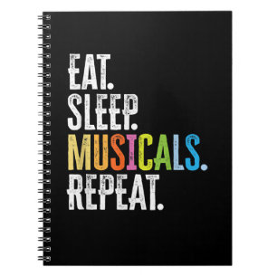 Eat Sleep Musicals Wiederholung Schauspielerin Sän Notizblock