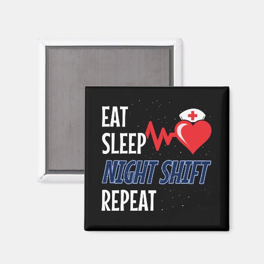 Eat Sleep NIght Shift Wiederholung - Night Shift N Magnet (Vorderseite/Rückseite)