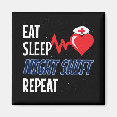 Eat Sleep NIght Shift Wiederholung - Night Shift N Magnet (Vorne)