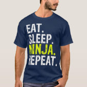 Eat Sleep Ninja Repeat Gift (2) T-Shirt (Vorderseite)