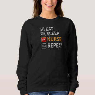 Eat Sleep Nurse Wiederholung Sweatshirt