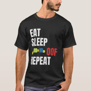 Eat Sleep Oof Repeat Funny Me Gamers Gift Idea T-Shirt