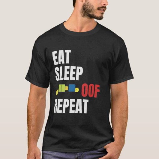 Eat Sleep Oof Repeat Funny Me Gamers Gift Idea T-Shirt (Vorderseite)