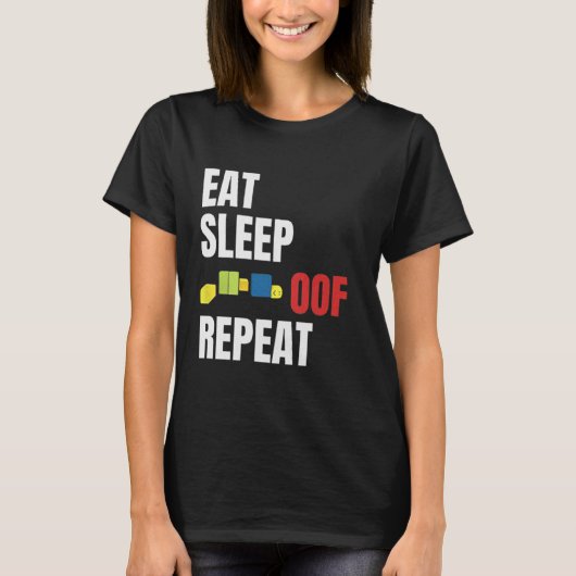 Eat Sleep Oof Repeat Funny Me Gamers Gift Idea T-Shirt (Vorderseite)