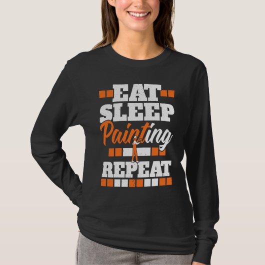 Eat Sleep Painting Repeat Painter Tradesman House  T-Shirt (Vorderseite)