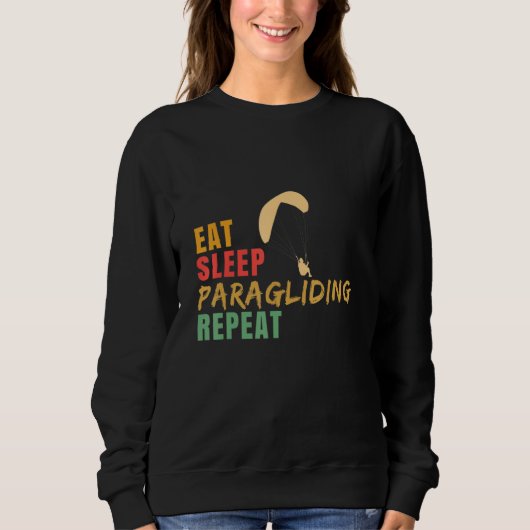 Eat Sleep Paragliding Repeat Paragliding Skydiver Sweatshirt (Vorderseite)