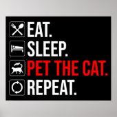 Eat. Sleep. Pet The Cat. Repeat Poster (Vorne)
