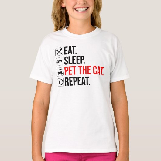 Eat. Sleep. Pet The Cat. Repeat T-Shirt (Vorderseite)