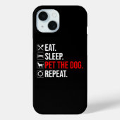 Eat. Sleep. Pet The Dog. Repeat Case-Mate iPhone Hülle (Rückseite)