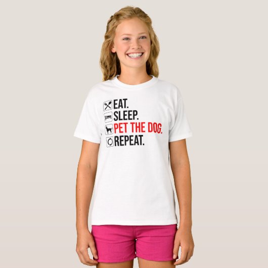 Eat. Sleep. Pet The Dog. Repeat T-Shirt (Vorne ganz)