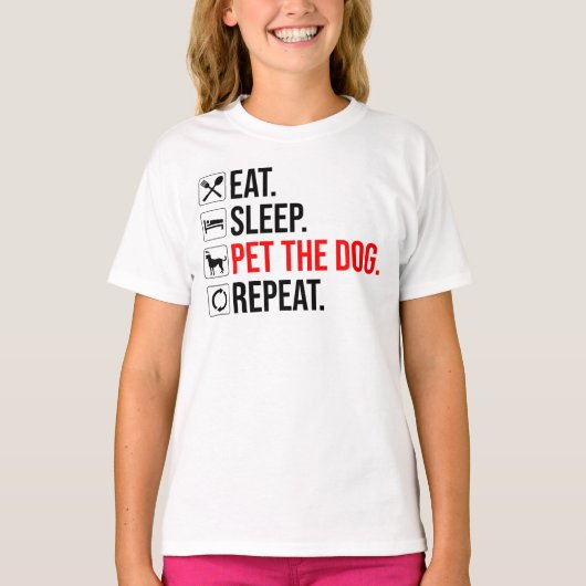 Eat. Sleep. Pet The Dog. Repeat T-Shirt (Vorderseite)