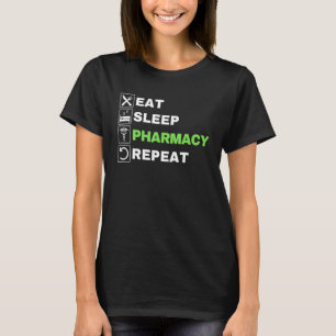 Eat Sleep Pharmacy Repeat Pharmazeutisch-technisc T-Shirt