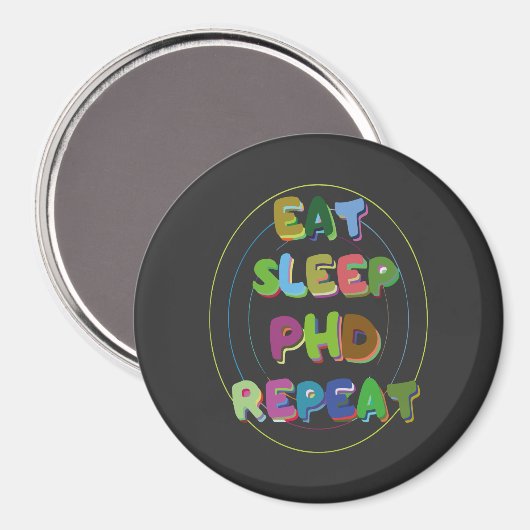 Eat Sleep PHD Repeat Magnet (Vorderseite/Rückseite)