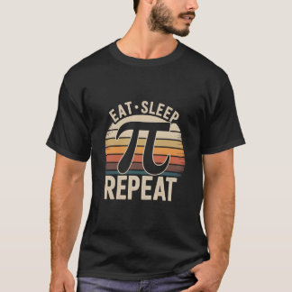 Eat Sleep Pi Repeat T-Shirt – Funny Math Shirt, Pi