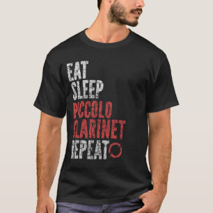 Eat Sleep Piccolo Klarinette Wiederholung T-Shirt
