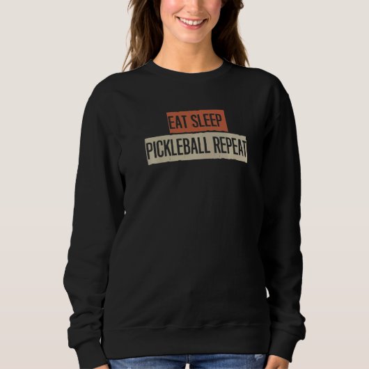Eat Sleep Pickleball Repeat Sweatshirt (Vorderseite)