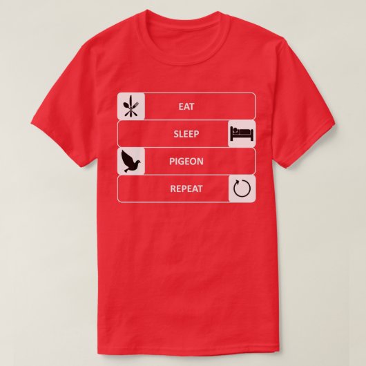 Eat Sleep Pigeon Repeat 1 T-Shirt (Design vorne)