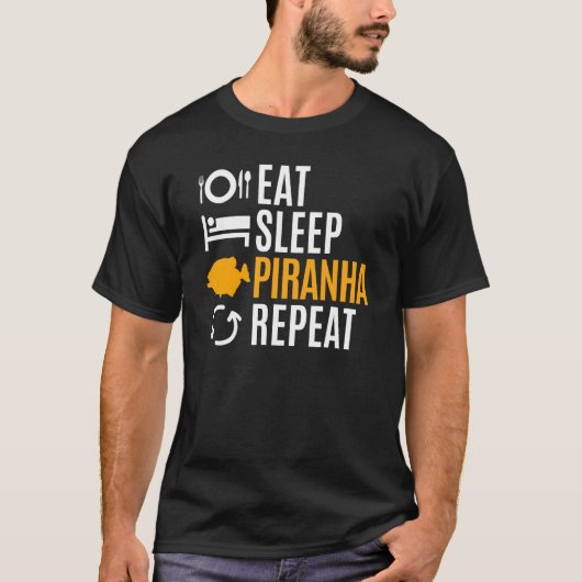 Eat Sleep Piranha Repeat T-Shirt (Vorderseite)