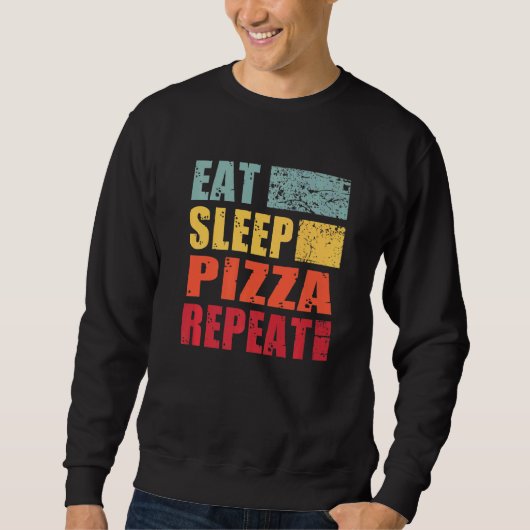 Eat Sleep Pizza Wiederholung Sweatshirt (Vorderseite)
