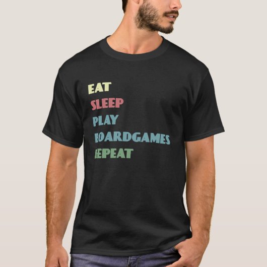 Eat Sleep Play Boardgames Repeat Text T-Shirt (Vorderseite)