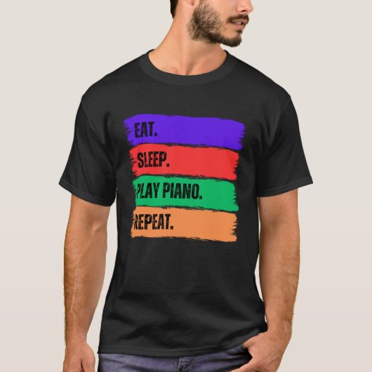 EAT SLEEP PLAY PIANO  REPEAT T-Shirt (Vorderseite)