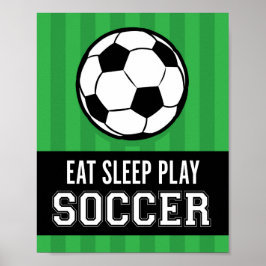 EAT SLEEP PLAY SOCCER Sign Print Poster