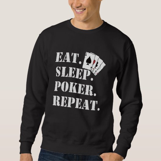 Eat Sleep Poker Repeat Casino Saying Poker Sweatshirt (Vorderseite)