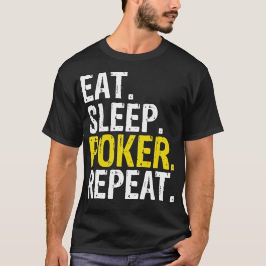 Eat Sleep Poker Repeat Game Gift  T-Shirt (Vorderseite)